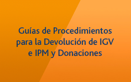 Guías de Procedimiento para la Devolución de IGV e IPM y Donaciones